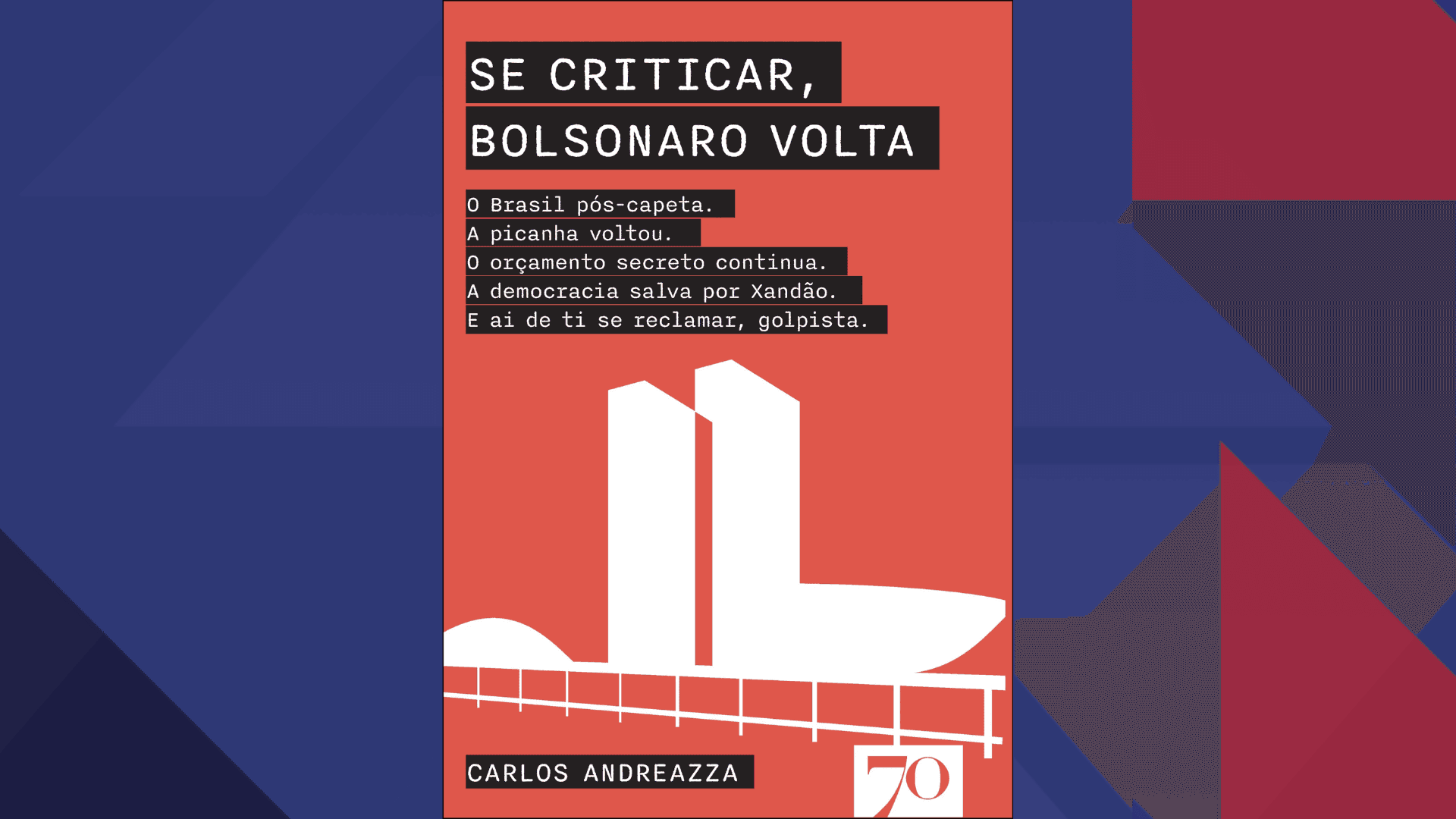 Livro "Se criticar, Bolsonaro volta"