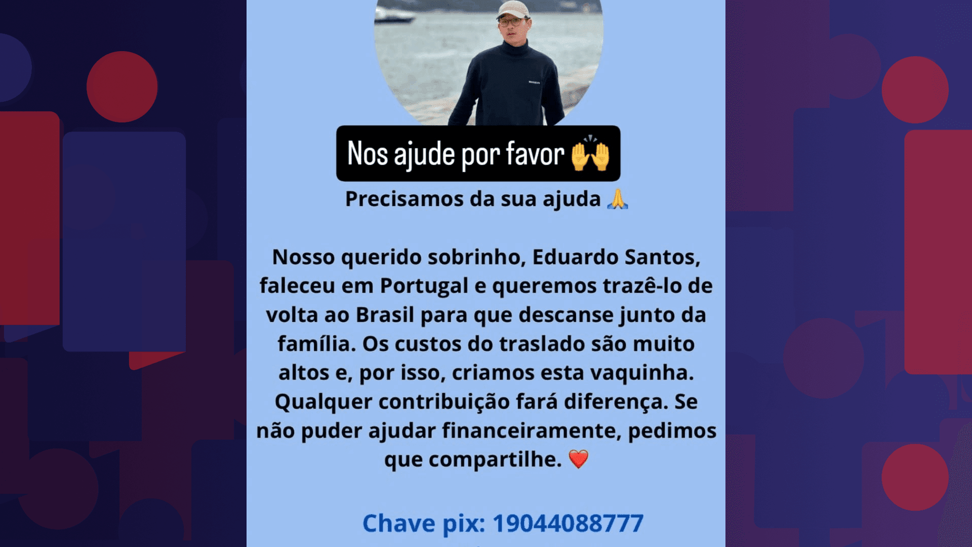 O corpo de Eduardo deve ser liberado até o próximo sábado (20).