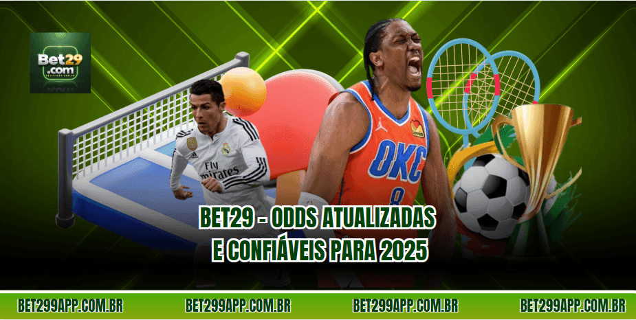Bet29 - Odds atualizadas e confiáveis para 2025