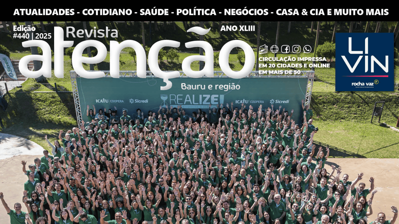 A revista está presente em mais de 20 cidades na versão impressa