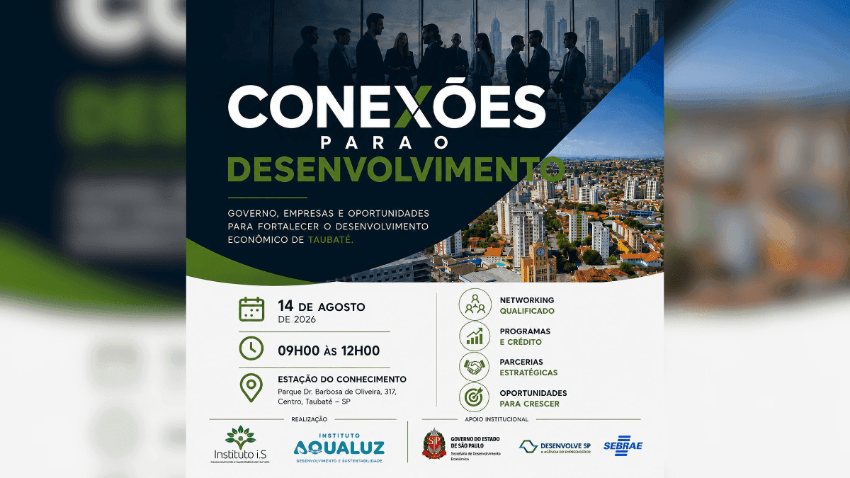 "Conexões para o Desenvolvimento": Taubaté recebe evento para empresas