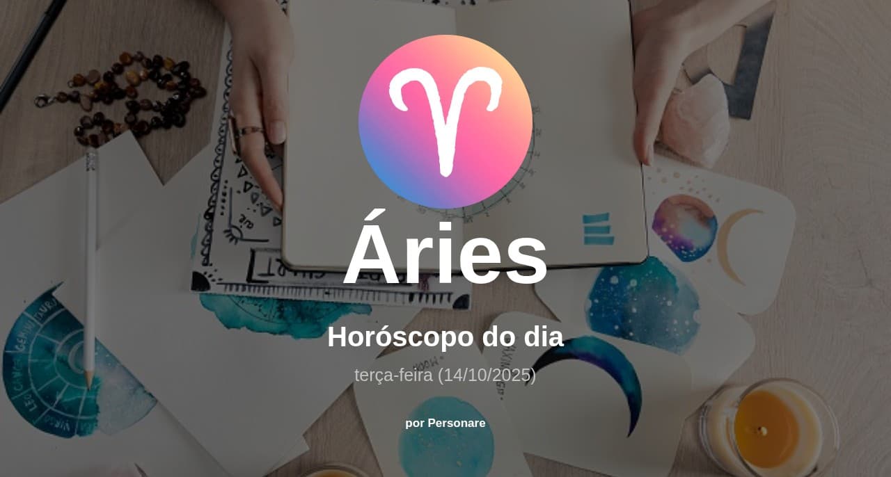 Áries: Horóscopo do dia (terça-feira, 14/10/2025)