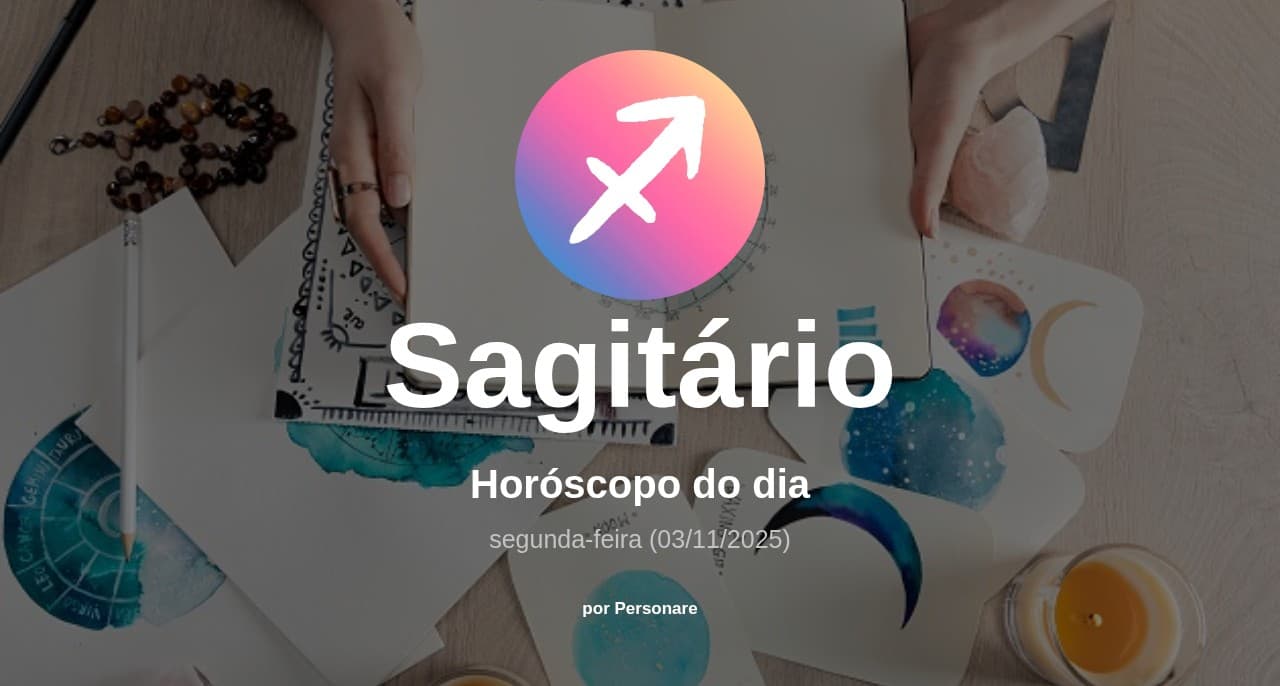 Sagitário: Horóscopo do dia (segunda-feira, 03/11/2025)