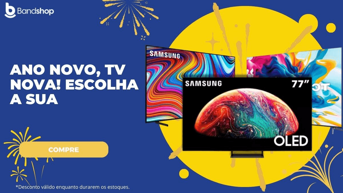 Ano novo, TV nova; aproveite