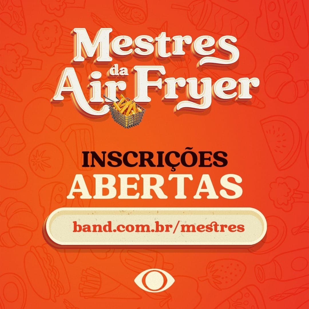 Mestres da Airfryer: novo reality da Band está com inscrições abertas